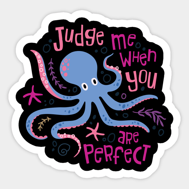 Judge Me When You Are Perfect Sticker by yuliia_bahniuk